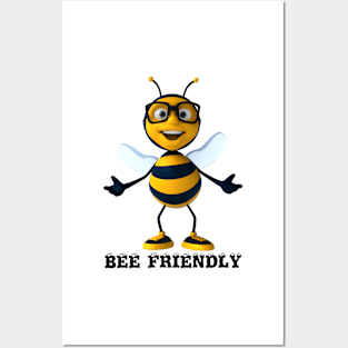 Be - Bee Friendly Posters and Art